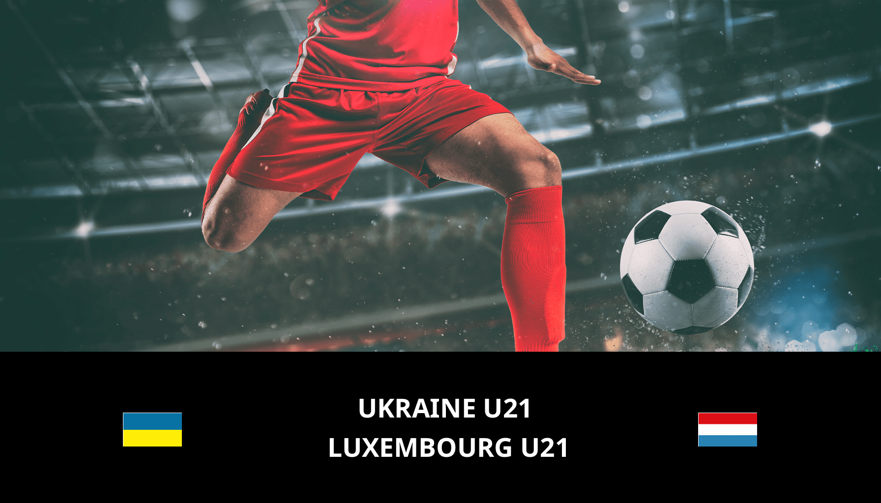 Previsione per Ukraine U21 VS Luxembourg U21 il 17/11/2023 Analysis of the match